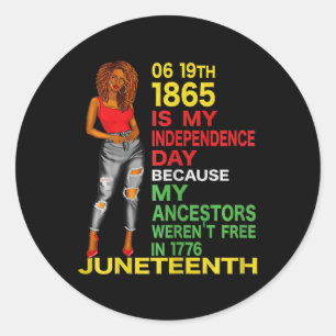 Juneteenth Is My Independence Day Free Black Women Classic Round Sticker