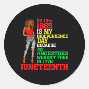 Juneteenth Is My Independence Day Free Black Women Classic Round Sticker