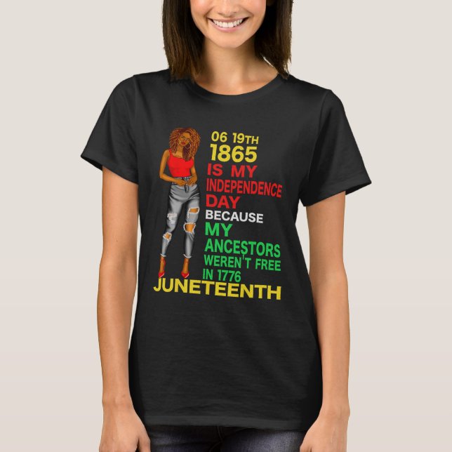 Juneteenth Is My Independence Day Free Black Women T-Shirt (Front)