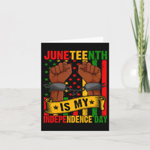 Juneteenth Is My Independence Day Free Ish Black M Card
