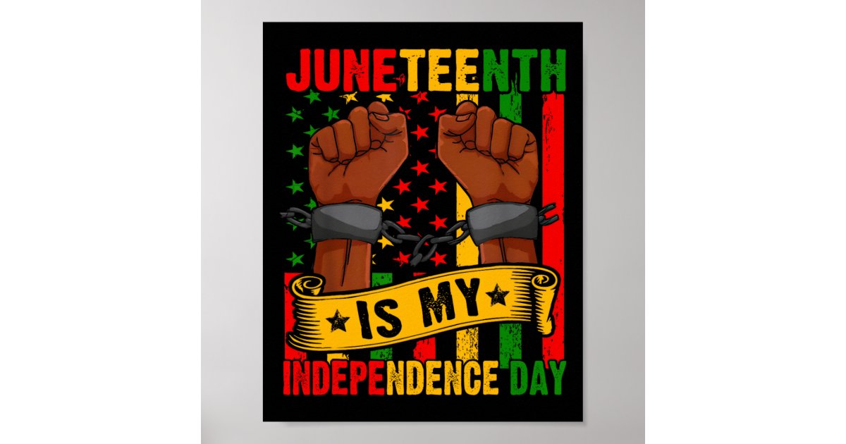 Juneteenth Is My Independence Day Free Ish Black M Poster | Zazzle
