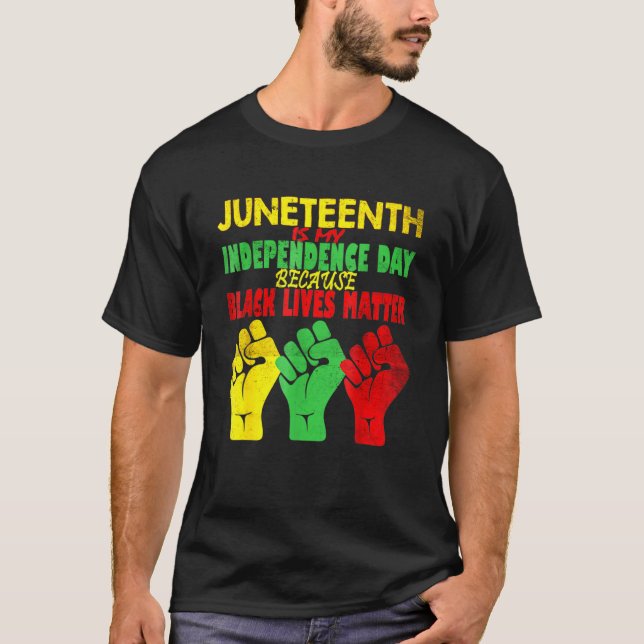 Juneteenth Is My Independence Day Free Ish Since 1 T-Shirt (Front)