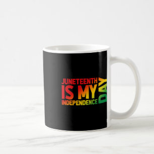 Juneteenth Is My Independence Day Gradient Graphic Coffee Mug