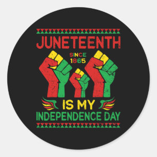 Juneteenth Is My Independence Day Since 1865 Men W Classic Round Sticker