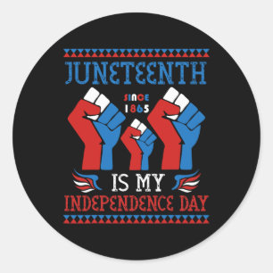 Juneteenth Is My Independence Day Since 1865 Red W Classic Round Sticker