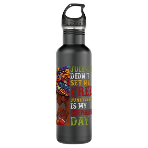 Juneteenth Is My Independence Day  Stainless Steel Water Bottle