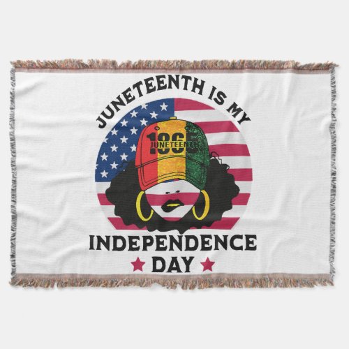 Juneteenth Is My Independence Day Throw Blanket