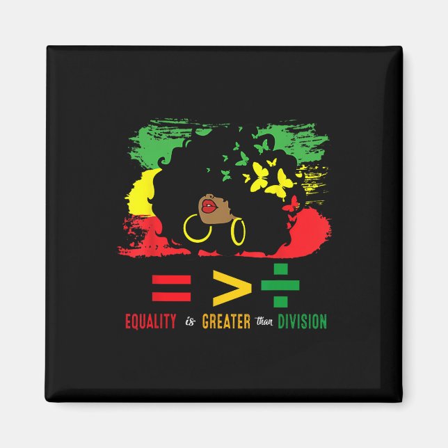 Juneteenth June 19th 1865 Equality Is Greater Than Magnet (Front)