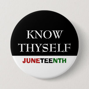 Juneteenth KNOW THYSELF Button