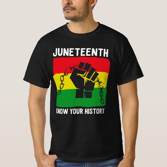 Juneteenth Know Your History Fist Chain Design T-Shirt (Front)