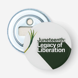 Juneteenth Legacy of Liberation Bottle Opener