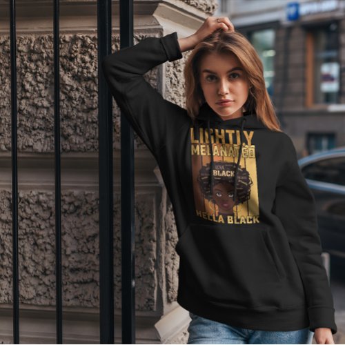 Juneteenth Lightly Melanated Hella Black Melanin Hoodie