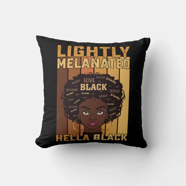 Juneteenth Lightly Melanated Hella Black Melanin Throw Pillow (Front)