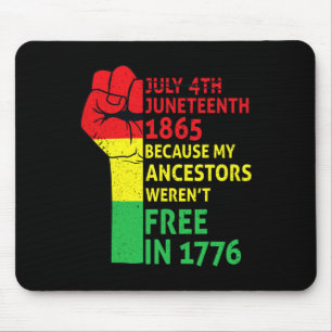 Juneteenth My Ancestors Black African Pride Freedo Mouse Pad