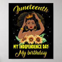 Juneteenth My Independence Day My Birthday Black Q