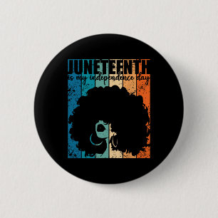 Juneteenth My Independence Day Retro Afro Women Me Button