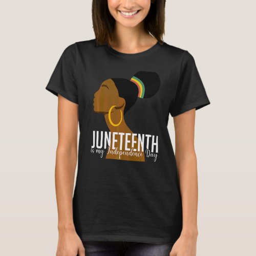 Juneteenth My Independence Day T_Shirt