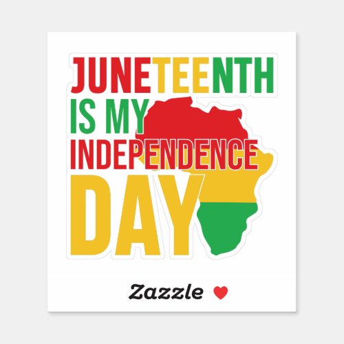 Juneteenth My Independence Day Tribute Shirt Sticker
