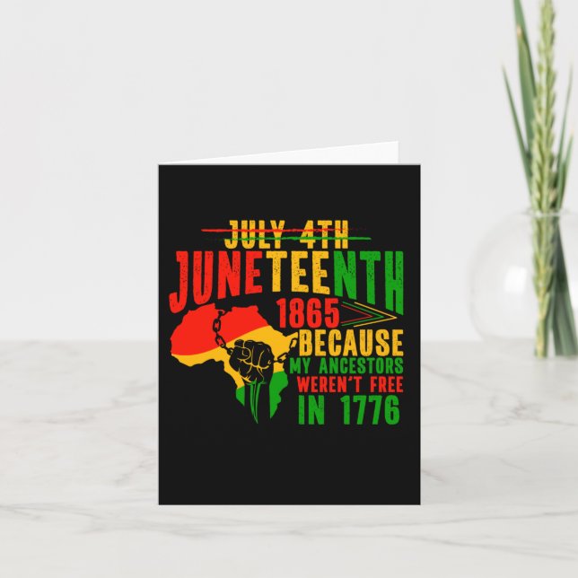Juneteenth Our 4th We Weren't Free In 1776 Black Card (Front)