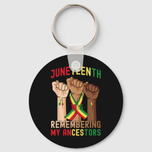 Juneteenth Remembering My Ancestors Black Freedom Keychain
