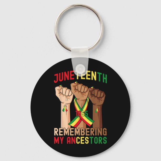 Juneteenth Remembering My Ancestors Black Freedom  Keychain (Front)