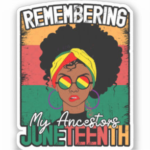 Juneteenth Remembering My Ancestors, Black History Sticker