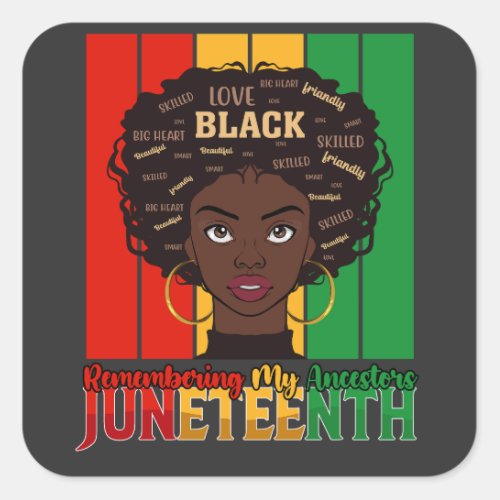 Juneteenth Remembering My Ancestors Girl Melanin Square Sticker