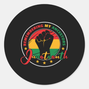 Juneteenth Remembering My Ancestors - Juneteenth Classic Round Sticker