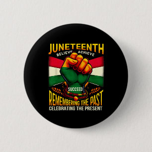 Juneteenth Remembering The Past African Melanin Am Button