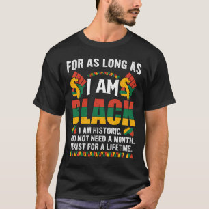 Juneteenth Shirt, For as Long as I Am Black  T-Shirt