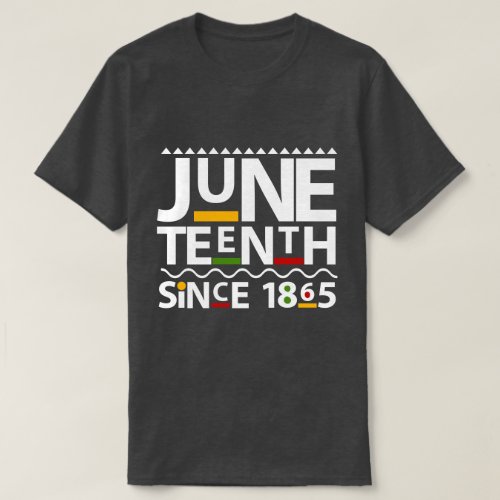 Juneteenth _ Since 1865 _ Playful Style Celebrate  T_Shirt