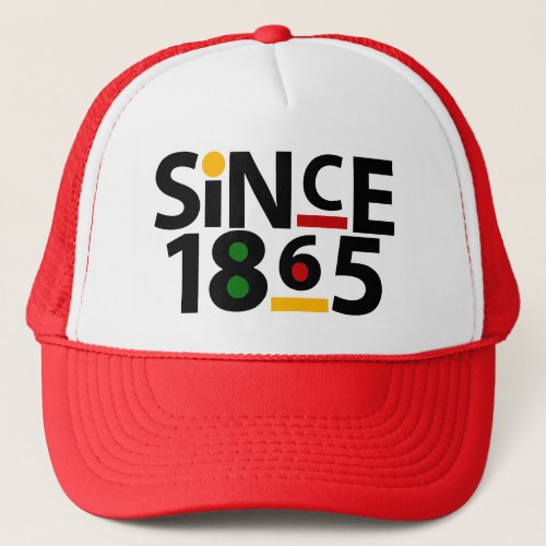 Juneteenth _ Since 1865 _ Playful Style Holiday Tr Trucker Hat