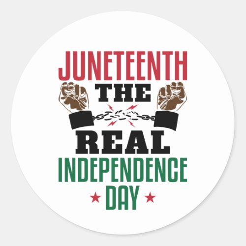 Juneteenth The Real Independence Day Classic Round Sticker