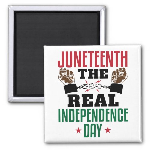 Juneteenth The Real Independence Day Magnet