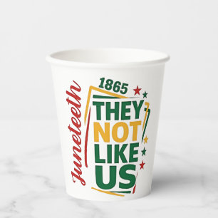 Juneteenth They Not Like Us 1865 Black History Paper Cups