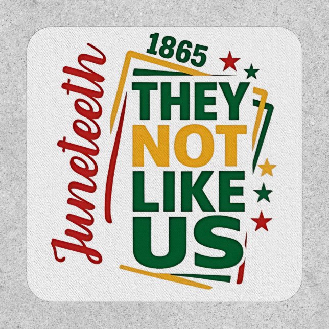 Juneteenth They Not Like Us 1865 Black History  Patch (Front)