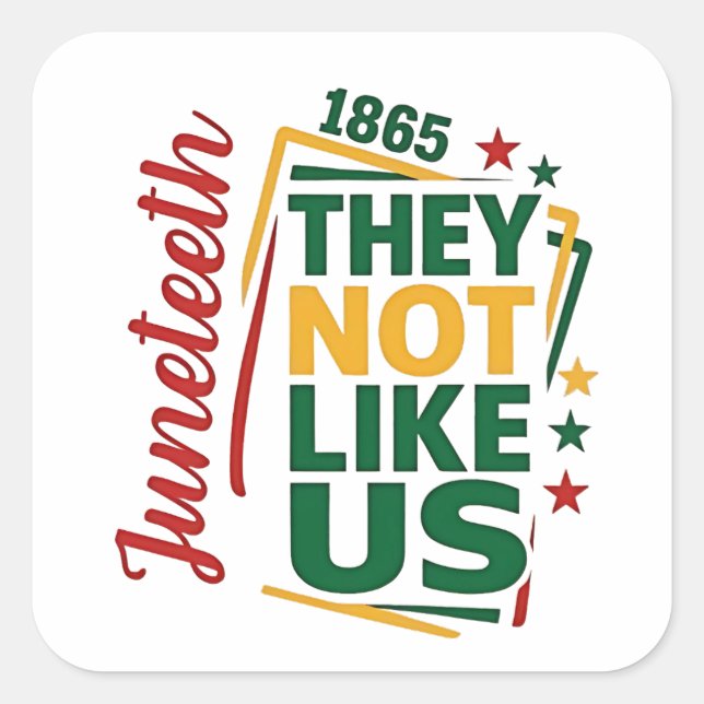 Juneteenth They Not Like Us 1865 Black History  Square Sticker (Front)