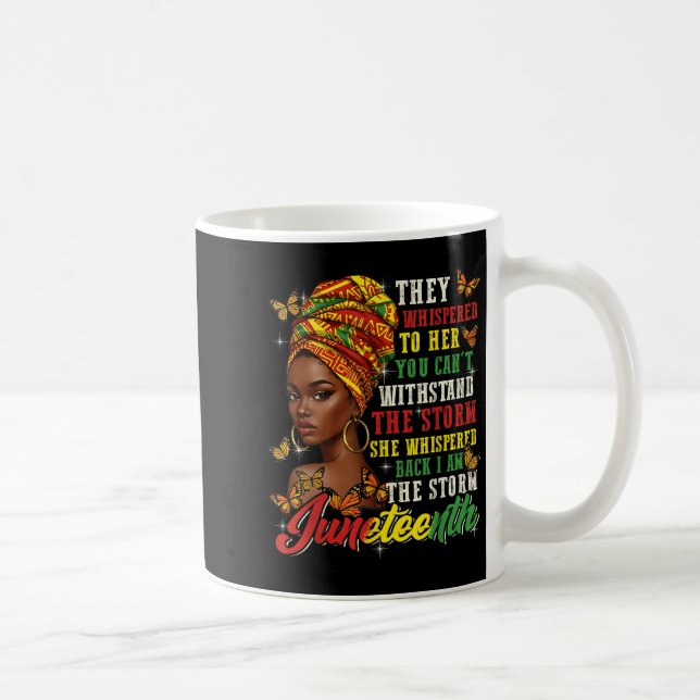 Juneteenth They Whispered To Her You Cannot Withst Coffee Mug (Right)