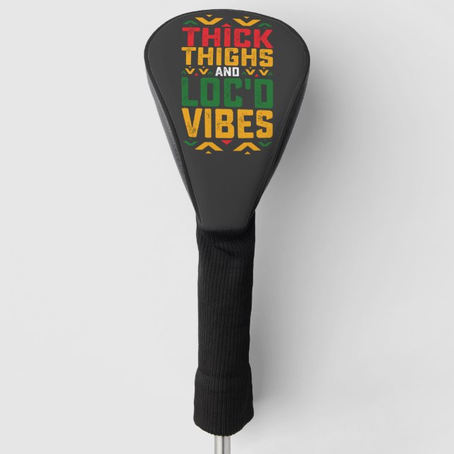 Juneteenth Thick Locd Vibes African American Golf Head Cover (Front)