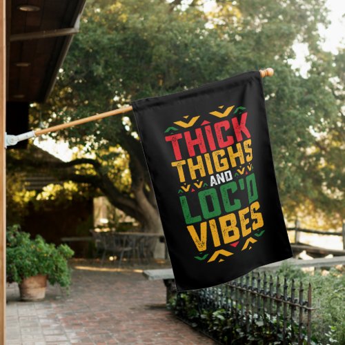 Juneteenth Thick Locd Vibes African American House Flag