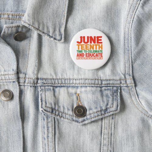 Juneteenth Time to Celebrate And Educate Black   Button