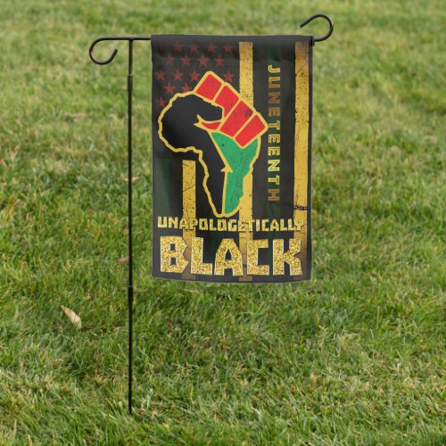 Juneteenth Unapologetically Black african american Garden Flag