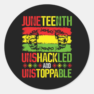 Juneteenth Unshackled And Unstoppable Juneteenth Classic Round Sticker