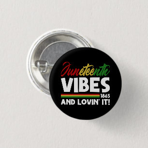 Juneteenth Vibes - Freedom Day 1865 Black History Button