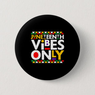 Juneteenth vibes only 1865 african american men button