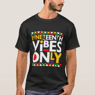 Juneteenth vibes only 1865 african american men T-Shirt