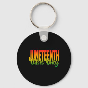 Juneteenth Vibes Only 1865 African American Men Wo Keychain