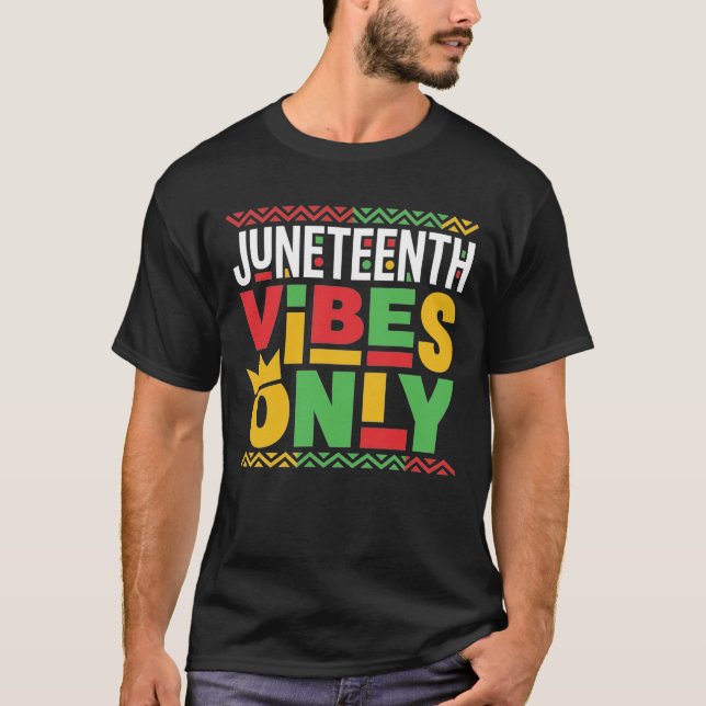 Juneteenth Vibes Only 1865 African American Pride T-Shirt (Front)