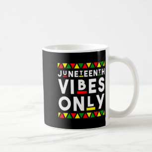 juneteenth vibes only african color black melanin coffee mug