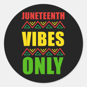 Juneteenth Vibes Only Freedom Men Women Kids Boys Classic Round Sticker